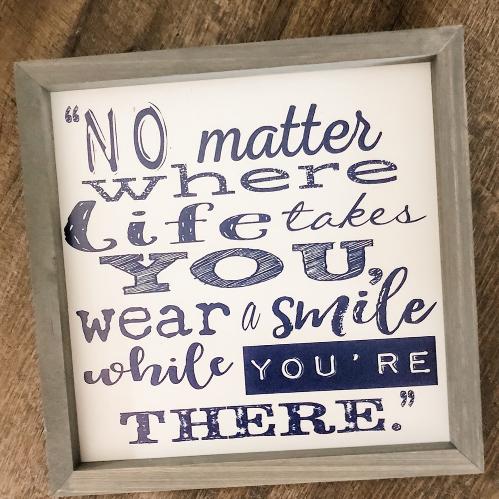 No matter where life takes you- Farmhouse Sign